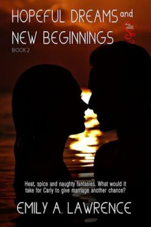 Hopeful Dreams and New Beginnings - Emily A. Lawrence