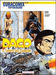 Dago n. 29: Il tempo dei cannoni - Robin Wood, Alberto Salinas, Carlos Gómez