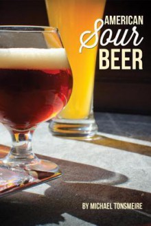 American Sour Beer - Michael Tonsmeire