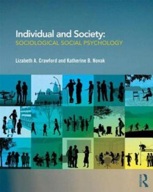 Self and Society: Social Psychological Appoaches to the Study of Human Behavior - Katherine Novak, Elizabeth Crawford