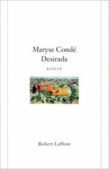 Desirada - Maryse Condé