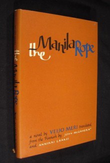 The Manila Rope - Veijo Meri, John McGahern, Annikki Laaksi