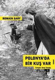 Polonya'da Bir Kuş Var - Romain Gary, Sevgi Tamgüç