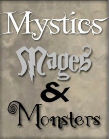 Mystics, Mages, & Monsters Book 1 - Andrew Morris