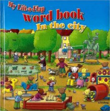 In the City (My Lift-A-Flap Word Book) - Yoyo Books