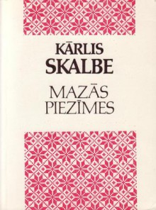 Mazās piezīmes - Kārlis Skalbe