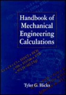 Handbook of Mechanical Engineering Calculations - Tyler G. Hicks