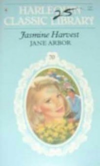 Jasmine Harvest (Harlequin Classic Library #70) - Jane Arbor