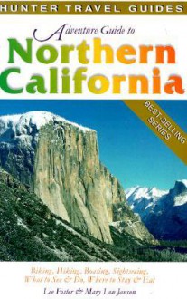 Adventure Guide to Northern California - Lee Foster, Mary Lou Janson