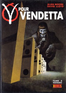 V pour Vendetta tome 5: Voyages - Alan Moore, David Lloyd