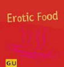 Erotic Food (GU for you) - Katja Lange, Andreas Furtmayr