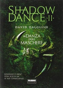 La danza delle maschere - David Dalglish