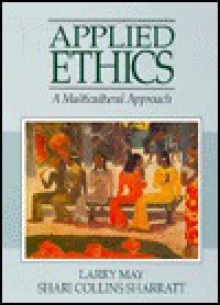 Applied Ethics: A Multicultural Approach - Shari C. Sharratt, Shari C. Sharratt