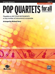 Pop Quartets for All: B-Flat Trumpet, Baritone T.C. (Pop Instrumental Ensembles for All) - Michael Story