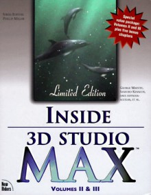 Inside 3D Studio Max Volumes II & III [With Includes Dozens of Exercises, Thumbplus 3.0...] - Phil Miller, George Maestri