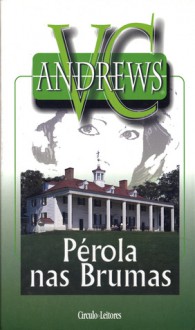 Pérola nas Brumas - V.C. Andrews