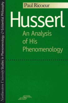 Husserl: An Analysis of His Phenomenology (Studies in Phenomenology & Existential Philosophy) - Paul Ricoeur