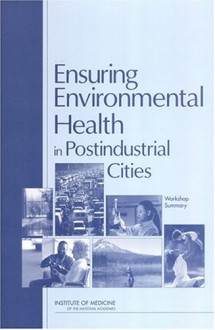 Ensuring Environmental Health in Postindustrial Cities - Roundtable on Environmental Health Scien