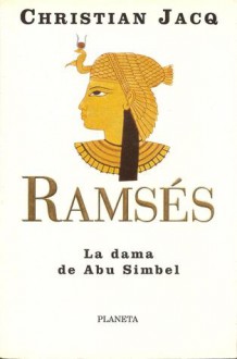 Ramsés: La dama de Abu Simbel - Christian Jacq, Manuel Serrat Crespo