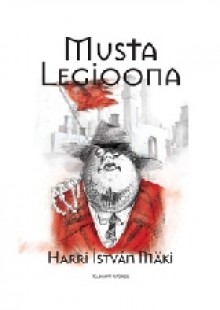 Musta legioona sotaraudan seikkailuja - Harri István Mäki