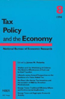 Tax Policy and the Economy, Volume 8 - James M. Poterba