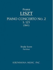 Piano Concerto No. 2, S. 125 - Study Score - Franz Liszt