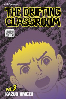 The Drifting Classroom, Vol. 3 - Kazuo Umezu