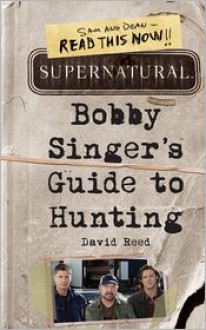 Supernatural: Bobby Singer's Guide to Hunting - 