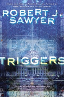 Triggers - Robert J. Sawyer