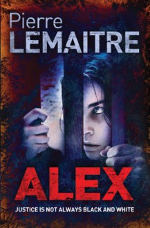 Alex - Pierre Lemaitre, Frank Wynne