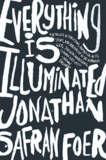 Everything is Illuminated - Jonathan Safran Foer