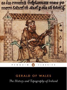 The History and Topography of Ireland - Gerald of Wales, John O'Meara