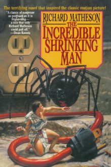 The Incredible Shrinking Man - Richard Matheson