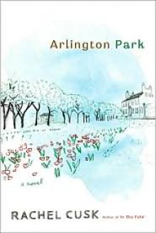 Arlington Park - Rachel Cusk