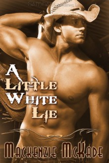 A Little White Lie - Mackenzie McKade