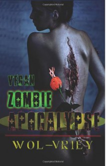 Vegan Zombie Apocalypse - Wol-vriey