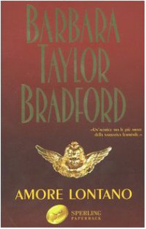 Amore lontano - Barbara Taylor Bradford
