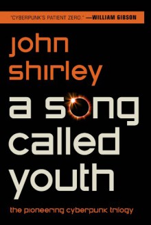 A Song Called Youth - John Shirley