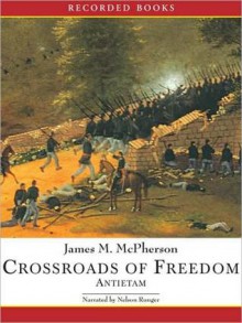 Crossroads of Freedom: Antietam (MP3 Book) - James M. McPherson, Nelson Runger