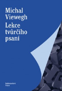 Lekce tvůrčího psaní - Michal Viewegh