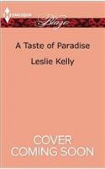 A Taste of Paradise: Addicted to YouMore Than a Fling (Unrated!) - Leslie Kelly, Shana Gray