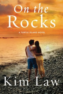 On the Rocks (A Turtle Island Novel) - Kim Law