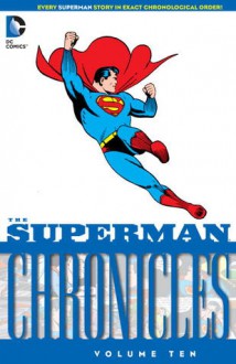 The Superman Chronicles, Vol. 10 - Jerry Siegel, Jack Burnley