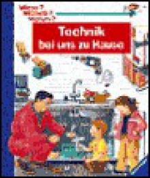 Technik bei uns zu Hause (Wieso? Weshalb? Warum?) - Doris Rübel, Ulrike Holzwarth-Raether, Ulrike Holzwarth- Raether