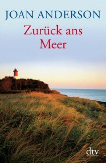 Zurück ans Meer (German Edition) - Joan Anderson, Susanne Aeckerle