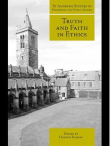 Truth and Faith in Ethics - Hayden Ramsay, Raimond Gaita