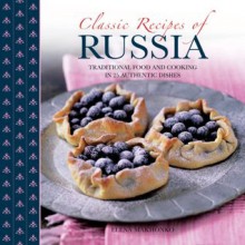 Classic Recipes of Russia - Elena Makhonko