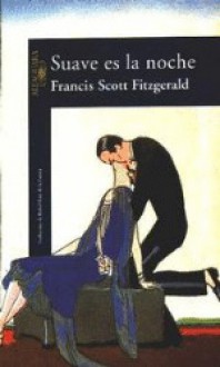 Suave es la noche - F. Scott Fitzgerald, Rafael Ruiz de la Cuesta