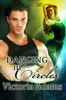 Dancing in Circles (Circles Trilogy #1) - Victoria Adams