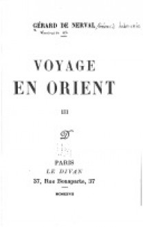 Voyage en orient ( Tome 3 ) - Gérard de Nerval